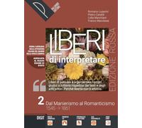 Liberi di interpretare. Storia e testi della letteratura italiana nel quadro delle civiltà europea. Ediz. rossa. Per il triennio delle Scuole superiori. Con e-book. Con espansione online (Vol. 2)