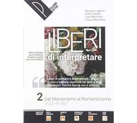Liberi di interpretare. Storia e testi della letteratura italiana nel quadro delle civiltà europea. Per le Scuole superiori. Con e-book. Con espansione online (Vol. 2)
