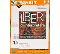 LIBERI DI INTERPRETARE VOL. 1A/B + MESTIERE DI SCRIVERE (9788868895242) - Libro Scolastico + Kit Scuola con Copertine Rebillo