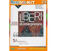LIBERI DI INTERPRETARE VOL. 1A/B + SCRITTURA + ANTOLOGIA DELLA COMMEDIA (9788868895266) - Libro Scolastico + Kit Scuola con Copertine Rebillo