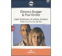 Liberi di pensare, di sentire, di essere. Think free, feel free, be free. Con DVD