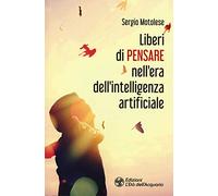 Liberi di pensare nell'era dell'intelligenza artificiale