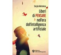 Liberi di pensare nell'era dell'intelligenza artificiale [Paperback] [Feb 13, 20