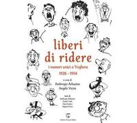 Liberi di ridere. I numeri unici a Voghera 1928 - 1994