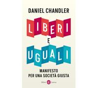 Liberi e uguali. Manifesto per una società giusta [Paperback] [Mar 07, 2025] Cha
