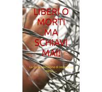 LIBERI O MORTI MA SCHIAVI MAI!: Chi era quel bambino lì…