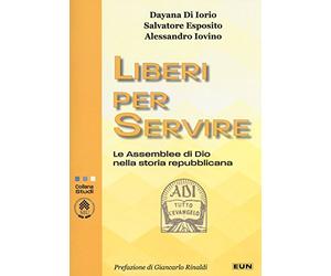 Liberi per servire. Le assemblee di Dio nella storia repubblicana