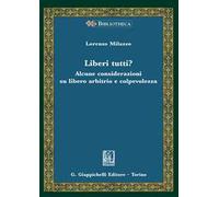 Liberi tutti? Alcune considerazioni su libero arbitrio e consapevolezza