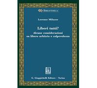 Liberi tutti? Alcune considerazioni su libero arbitrio e consapevolezza