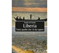 Liberia: Tutto quello che c'è da sapere