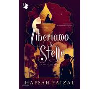 Liberiamo le stelle. Le sabbie di Arawiya. Vol. 2 - Faizal Hafsah