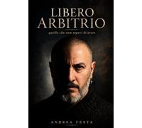 Libero Arbitrio: Quello che non sapevi di avere