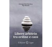 Libero arbitrio tra ordine e caos