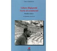 Libero Bigiaretti. Storie di sentimenti [Hardcover] [Jan 01, 2014] Carotenuto, C