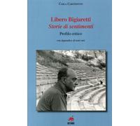 Libero Bigiaretti. Storie di Sentimenti. Profilo Critico - [Metauro]