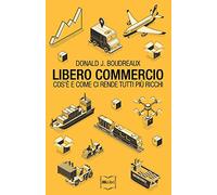Libero commercio: Cos’è e come ci rende tutti più ricchi