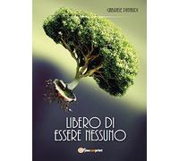 Libero di essere nessuno