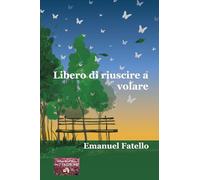 Libero di riuscire a volare