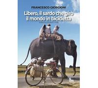 Libero, il sardo che girò il mondo in bicicletta