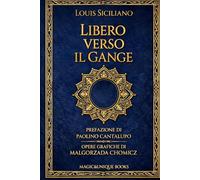 LIBERO VERSO IL GANGE: Raccolta di poesie