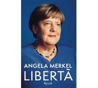 LIBERTA' - MERKEL ANGELA - Rizzoli