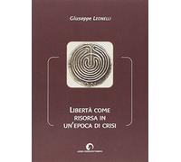 Libertà come risorsa in un'epoca di crisi