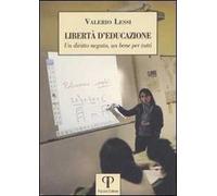 Libertà d'educazione. Un diritto negato, un bene per tutti