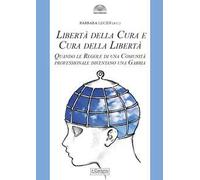 Libertà della cura e cura della libertà. Quando le regole di una comunità professionale diventano una gabbia