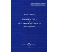 Libertà di cura e autonomia del medico. Profili istituzionali