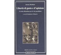 Libertà di gusto e d'opinione. Un altro liberalismo per la vita quotidiana...
