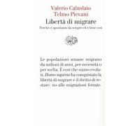 Libertà di migrare. Perchè ci spostiamo da sempre ed è bene così