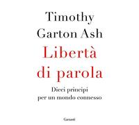 Libertà di parola. Dieci principi per un mondo connesso