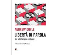 Libertà di parola. Sul totalitarismo dei buoni