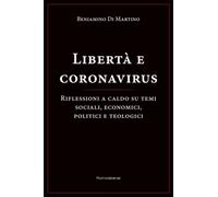 Libertà e coronavirus: Riflessioni a caldo su temi sociali, economici, politici, e teologici