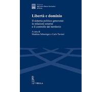 Libertà e dominio. Il sistema politico genovese: le relazioni esterne e il controllo del territorio