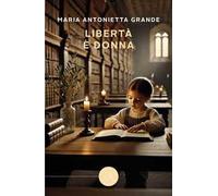 Libertà è donna