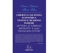 Libertà e giustizia economica vivono insieme e muoiono insieme. Lettera ai «liberali distratti» e agli «statalisti ottusi»