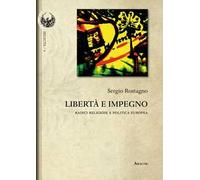 Libertà e impegno. Radici religiose e politica europea