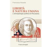 Libertà e natura umana. L'antropologia politica di Rousseau