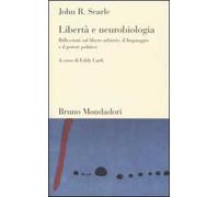 Libertà e neurobiologia. Riflessioni sul libero arbitrio, il linguaggio e il potere politico