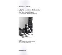 Libertà e terrore della storia. Con altri studi sull'opera e il pensiero di Mirc