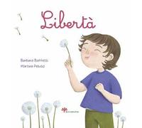 Libertà. Ediz. illustrata