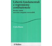 Libertà fondamentali e regressione costituzionale
