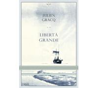 Libertà grande [Paperback] [Oct 28, 2021] Gracq, Julien and Flabbi, Lorenzo