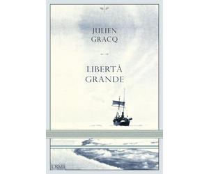 Libertà grande [Paperback] [Oct 28, 2021] Gracq, Julien and Flabbi, Lorenzo