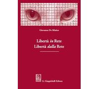 Libertà in rete. Libertà dalla rete