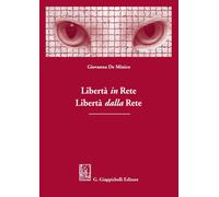 Libertà in rete. Libertà dalla rete [Paperback] [Nov 23, 2020] De Minico, Giovan
