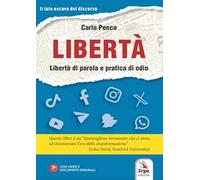Libertà. Libertà di parola e pratica di odio. Con video e documenti originali