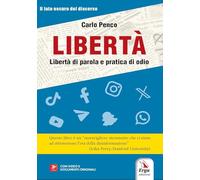 Libertà. Libertà di parola e pratica di odio. Con video e documenti originali