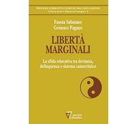 Libertàmarginali. La sfida educativa tra devianza, delinquenza e sistema ...